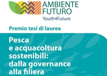 Premio Tesi di Laurea “Pesca e acquacoltura sostenibili: dalla governance alla filiera”
