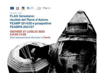 Flag Veneziano: risultati del Piano d’azione Feamp 2014/20 e prospettive Feampa 2021/27